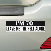 Ik ben 70 Laat me met rust Bumpersticker (Op auto)