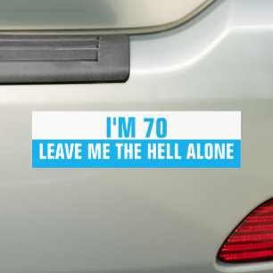 Ik ben 70 Laat me verdomme met rust, Grappig Bumpersticker