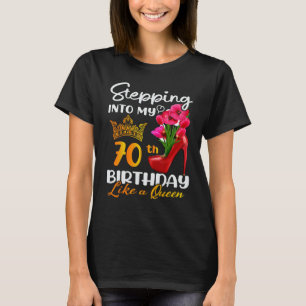 Ik ben 70ste verjaardag als een koningin voor 70 j t-shirt