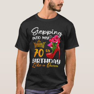 Ik ben 70ste verjaardag als een koningin voor 70 j t-shirt
