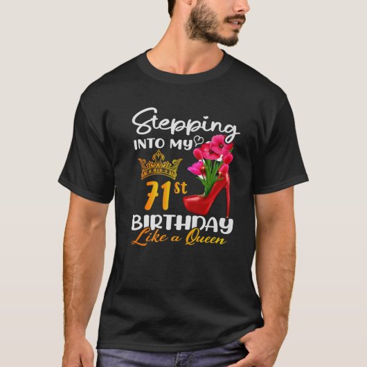 Ik ben 71e verjaardag als een koningin voor 71 t-shirt (Voorkant)