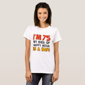 Ik ben 75 Happy Hour Is Nap T-shirt (Voorkant volledig)