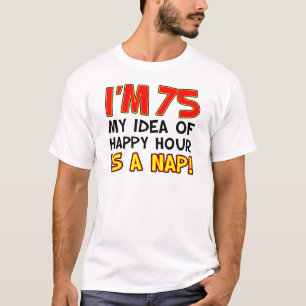 Ik ben 75 het Gelukkige Uur Dutje is T-shirt