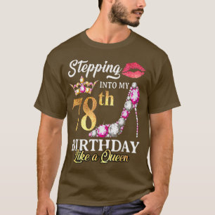 Ik ben 78ste verjaardag als een koningin voor 78 t-shirt