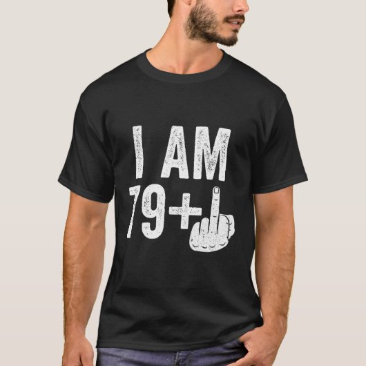Ik ben 79 plus middelvinger 80e t-shirt (Voorkant)