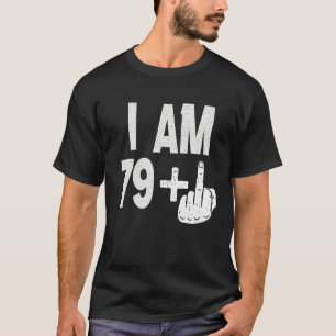 Ik ben 79 plus middelvinger 80ste verjaardag gebor t-shirt