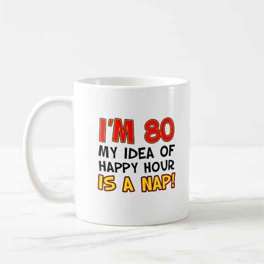 Ik ben 80 Happy Hour is een Nap Funny Mug Koffiemok (Links)