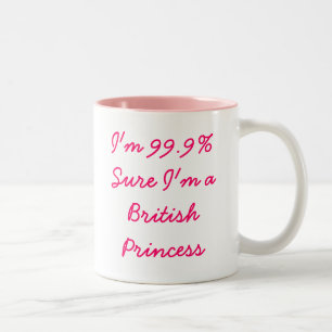 Ik ben 99,9% zeker dat ik een Britse prinses Mok b