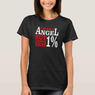 Ik ben 99 Angel, maar Ohhhh die 1 T-shirt