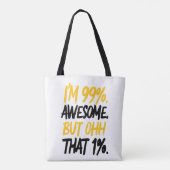 Ik ben 99% Geweldige, maar ohh dat 1% digitale kun Tote Bag (Achterkant)