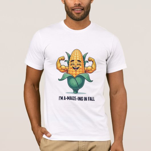 Ik ben A-Maize-ing In Fall Grappige Sterke Maïspun T-shirt (Voorkant)