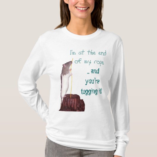 Ik ben aan het einde van mijn touw T shirt (Voorkant)