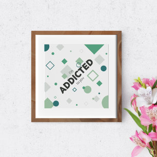 Ik ben aan je verslaafd. perfect poster