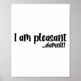 Ik ben aangenaam… Dammit Grappig Sarcasme _2 Poster