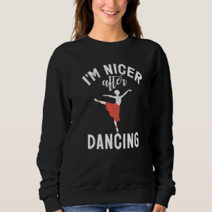 Ik ben aardiger na Dancing Love Dancer Trui