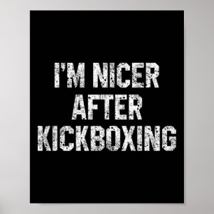 Ik ben aardiger na kickboksen Grappige kickboksspr Poster