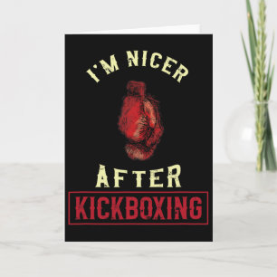 Ik ben aardiger na kickboksen Kickbokser Grappig K Kaart