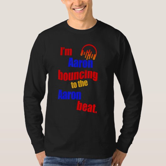 Ik ben Aaron die naar de Aaron Aaron roept T-shirt (Voorkant)