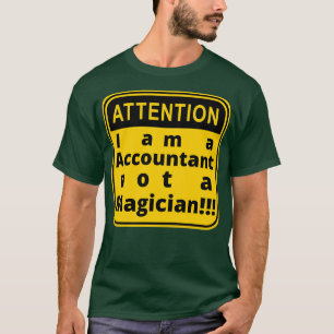 Ik ben accountant en geen goochelaar t-shirt