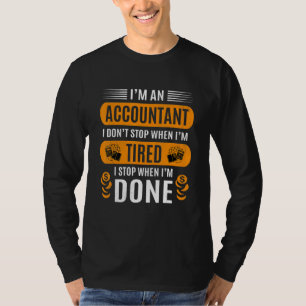 Ik ben accountant, ik stop als ik klaar ben  Accou T-shirt