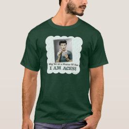 Ik ben Aces Grappige Retro Foto Art Motto T-shirt