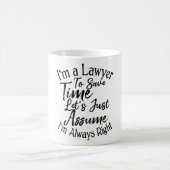 Ik ben advocaat om tijd te besparen, laten we aann koffiemok (Center)