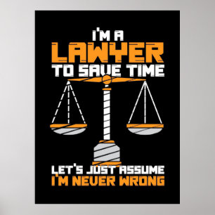 Ik ben advocaat om tijd te besparen poster