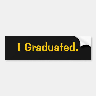Ik ben afgestudeerd. bumpersticker