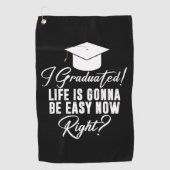 Ik ben afgestudeerd, het leven zal nu makkelijk zi golfhanddoek (Voorkant)