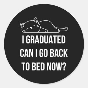 Ik ben afgestudeerd kan ik terug naar bed nu luie  ronde sticker