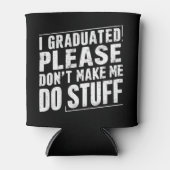 Ik ben afgestudeerd, laat me alsjeblieft niet grap blikjeskoeler (Voorkant)