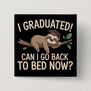 Ik ben afgestudeerd, mag ik nu terug naar bed Afst Vierkante Button 5,1 Cm