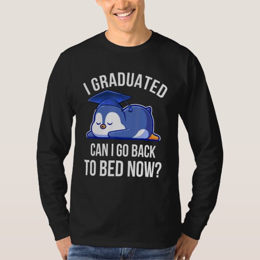 Ik ben afgestudeerd, mag ik nu terug naar bed? Gra T-shirt (Voorkant)