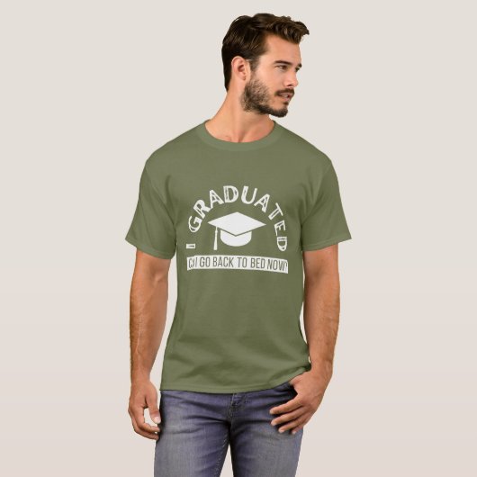 ik ben afgestudeerd, mag ik nu terug naar bed? T-S T-shirt (Voorkant volledig)