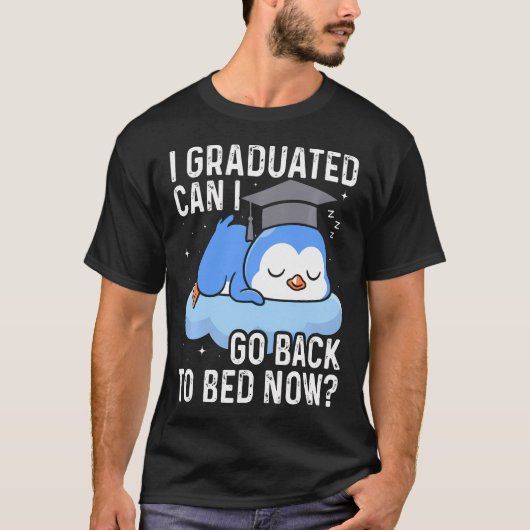 Ik ben afgestudeerd, nu terug naar bed - Grappige T-shirt (Voorkant)