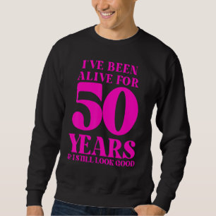 Ik ben al 50 jaar in leven en ik kijk nog steeds g trui