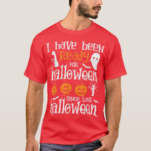 Ik ben al klaar voor Halloween sinds vorige Hallow T-shirt
