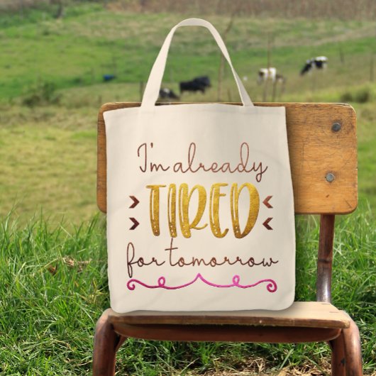 Ik ben al moe voor morgen plezier Schattige Tote Bag