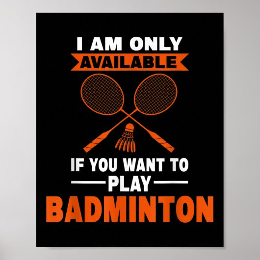 Ik ben alleen beschikbaar als badmintonspeler poster (Voorkant)