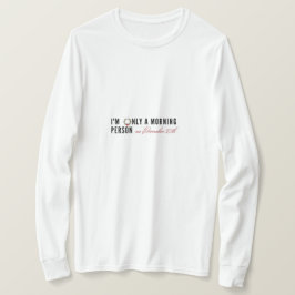 Ik ben alleen een ochtendmens op 25 december Funny T-shirt
