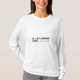 Ik ben alleen een ochtendmens op 25 december Funny T-shirt