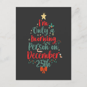Ik ben alleen een ochtendmens op 25 december Kerst Uitnodiging Briefkaart
