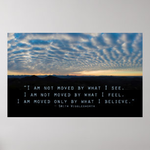 Ik ben alleen geraakt door wat ik geloof poster