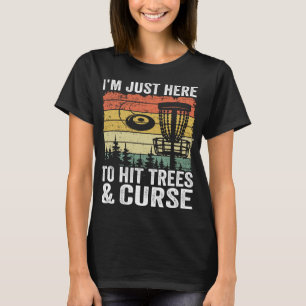 Ik ben alleen hier om Trees en Curse Funny Frisbee T-shirt