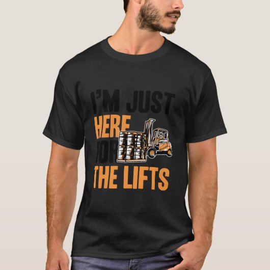 IK Ben Alleen Hier Voor De Liften Hefftruckchauffe T-shirt (Voorkant)