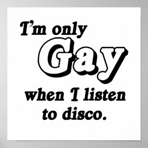 Ik ben alleen homo als ik naar disco.png luister poster