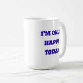 Ik ben alleen maar blij met de klassieke mok (Voorkant rechts)