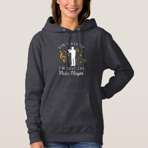 Ik ben alleen maar de flute speler hoodie
