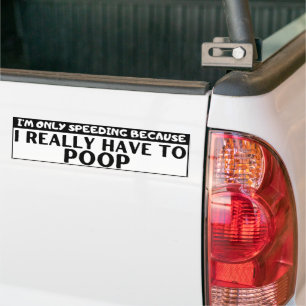 Ik ben alleen te snel om grappig te poepen bumpersticker