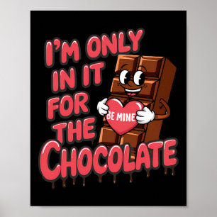Ik ben alleen voor de chocolade Grappige Valentijn Poster